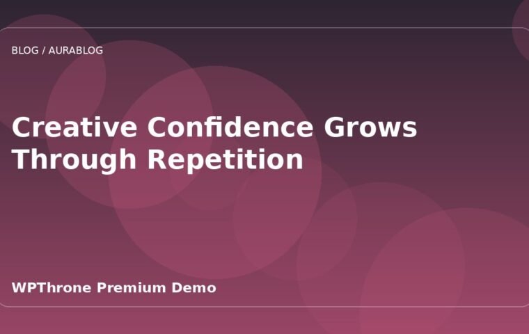 Creative Confidence Grows Through Repetition